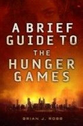 Robb |  A Brief Guide To The Hunger Games | eBook | Sack Fachmedien