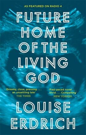 Erdrich |  Future Home of the Living God | Buch |  Sack Fachmedien