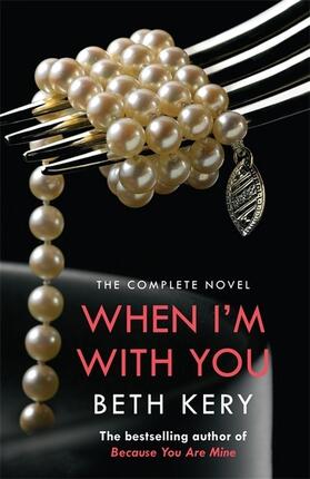Kery | When I'm With You Complete Novel (Because You Are Mine Series #2) | Buch | 978-1-4722-0418-9 | sack.de
