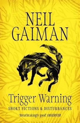 Gaiman |  Trigger Warning: Short Fictions and Disturbances | Buch |  Sack Fachmedien