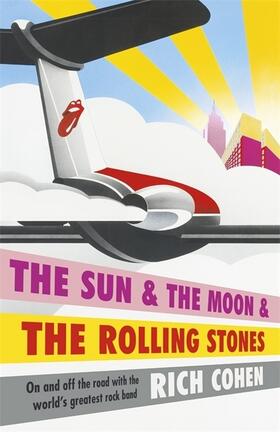 Cohen | The Sun & the Moon & the Rolling Stones | Buch | 978-1-4722-1804-9 | www.sack.de