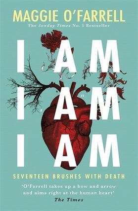 O'Farrell |  I Am, I Am, I Am: Seventeen Brushes With Death | Buch |  Sack Fachmedien