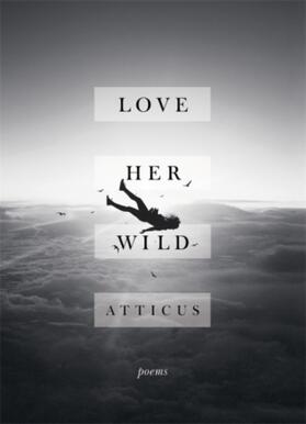 Atticus |  Love Her Wild | Buch |  Sack Fachmedien