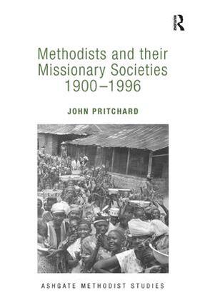 Pritchard | Methodists and their Missionary Societies 1900-1996 | Buch | 978-1-4724-0914-0 | sack.de