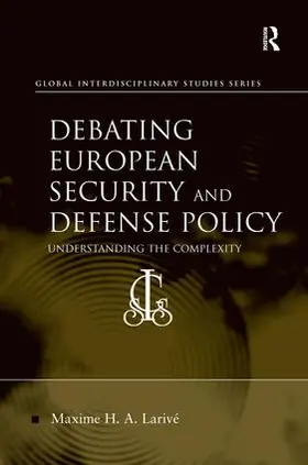 Larivé |  Debating European Security and Defense Policy | Buch |  Sack Fachmedien