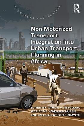 Mitullah / Vanderschuren / Khayesi | Non-Motorized Transport Integration into Urban Transport Planning in Africa | Buch | 978-1-4724-1140-2 | sack.de