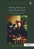 Paulicelli |  Writing Fashion in Early Modern Italy | Buch |  Sack Fachmedien