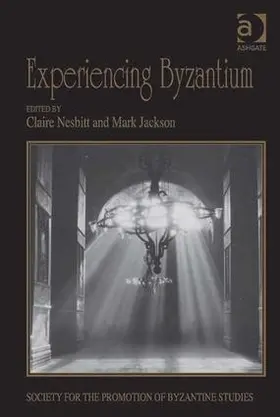 Nesbitt / Jackson |  Experiencing Byzantium | Buch |  Sack Fachmedien