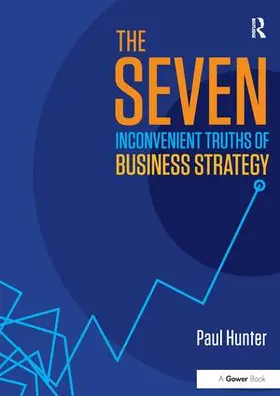 Hunter |  The Seven Inconvenient Truths of Business Strategy | Buch |  Sack Fachmedien