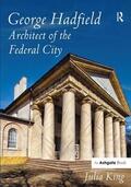 King |  George Hadfield: Architect of the Federal City | Buch |  Sack Fachmedien