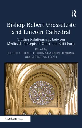 Temple / Hendrix / Frost |  Bishop Robert Grosseteste and Lincoln Cathedral | Buch |  Sack Fachmedien