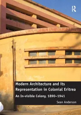 Anderson |  Modern Architecture and its Representation in Colonial Eritrea | Buch |  Sack Fachmedien