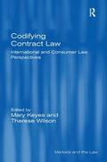Keyes / Wilson |  Codifying Contract Law | Buch |  Sack Fachmedien