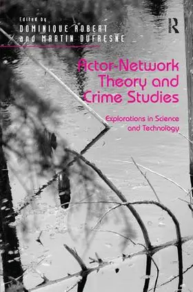 Robert / Dufresne |  Actor-Network Theory and Crime Studies | Buch |  Sack Fachmedien