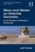 Sunar |  Marx and Weber on Oriental Societies | Buch |  Sack Fachmedien