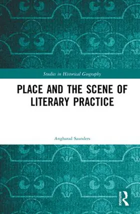 Saunders |  Place and the Scene of Literary Practice | Buch |  Sack Fachmedien