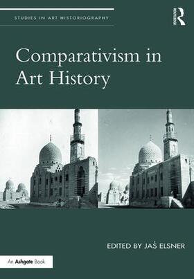 Elsner | Comparativism in Art History | Buch | 978-1-4724-1884-5 | sack.de