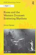 Barker |  Korea and the Western Drumset: Scattering Rhythms | Buch |  Sack Fachmedien