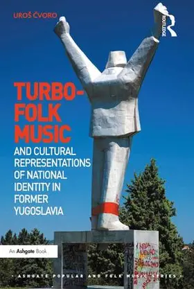 ¿Voro / Cvoro |  Turbo-folk Music and Cultural Representations of National Identity in Former Yugoslavia | Buch |  Sack Fachmedien
