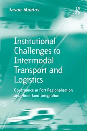 Monios |  Institutional Challenges to Intermodal Transport and Logistics | Buch |  Sack Fachmedien