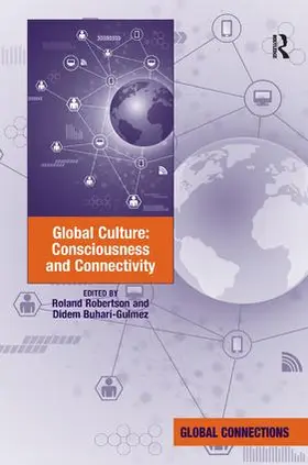 Robertson / Buhari-Gulmez |  Global Culture: Consciousness and Connectivity | Buch |  Sack Fachmedien