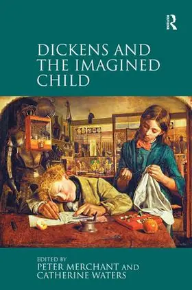 Merchant / Waters |  Dickens and the Imagined Child | Buch |  Sack Fachmedien