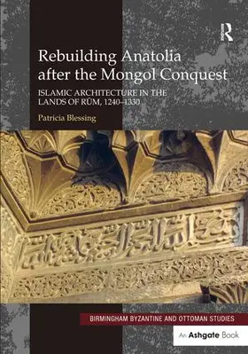 Blessing |  Rebuilding Anatolia after the Mongol Conquest | Buch |  Sack Fachmedien