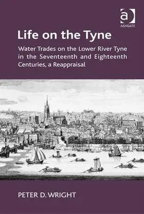 Wright | Life on the Tyne | Buch | 978-1-4724-2633-8 | sack.de