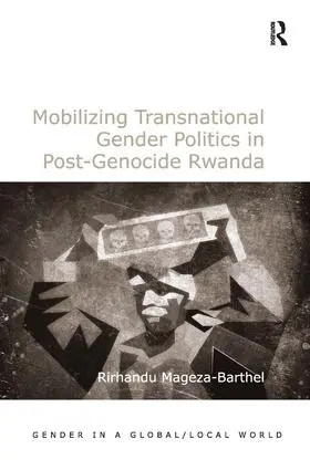 Mageza-Barthel |  Mobilizing Transnational Gender Politics in Post-Genocide Rwanda | Buch |  Sack Fachmedien