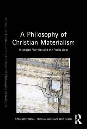 Baker / James / Reader |  A Philosophy of Christian Materialism | Buch |  Sack Fachmedien