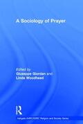 Giordan / Woodhead |  A Sociology of Prayer | Buch |  Sack Fachmedien