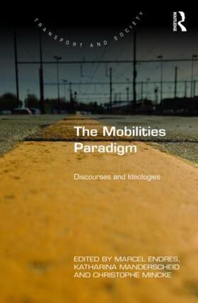 Endres / Manderscheid / Mincke | The Mobilities Paradigm | Buch | 978-1-4724-2934-6 | sack.de