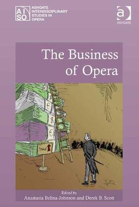 Belina-Johnson / Scott | The Business of Opera | Buch | 978-1-4724-2945-2 | sack.de