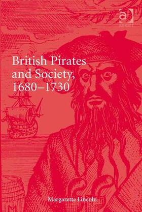 Lincoln | British Pirates and Society, 1680-1730 | Buch | 978-1-4724-2993-3 | sack.de