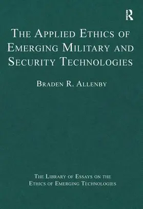 Allenby |  The Applied Ethics of Emerging Military and Security Technologies | Buch |  Sack Fachmedien