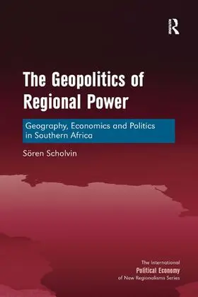 Scholvin |  The Geopolitics of Regional Power | Buch |  Sack Fachmedien