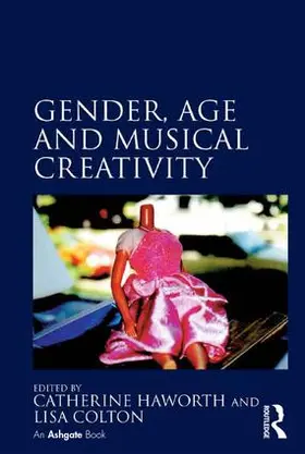 Haworth / Colton |  Gender, Age and Musical Creativity | Buch |  Sack Fachmedien
