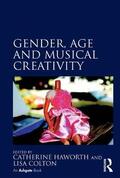 Haworth / Colton |  Gender, Age and Musical Creativity | Buch |  Sack Fachmedien