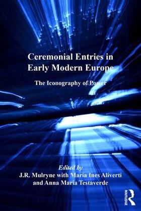 Mulryne / Aliverti / Testaverde |  Ceremonial Entries in Early Modern Europe | Buch |  Sack Fachmedien
