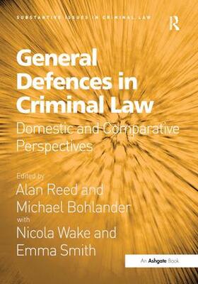 Reed / Bohlander | General Defences in Criminal Law | Buch | 978-1-4724-3335-0 | sack.de