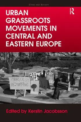 Jacobsson | Urban Grassroots Movements in Central and Eastern Europe | Buch | 978-1-4724-3446-3 | sack.de