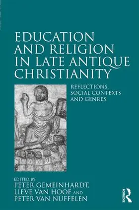 Gemeinhardt / Van Hoof / Van Nuffelen |  Education and Religion in Late Antique Christianity | Buch |  Sack Fachmedien