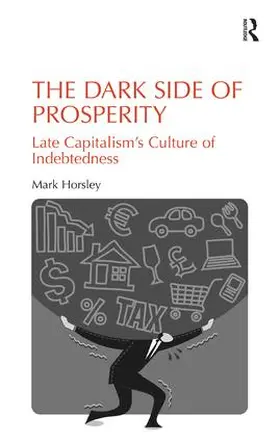 Horsley |  The Dark Side of Prosperity | Buch |  Sack Fachmedien