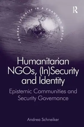 Schneiker |  Humanitarian NGOs, (In)Security and Identity | Buch |  Sack Fachmedien