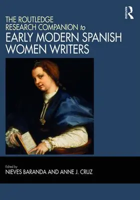 Baranda / Cruz |  The Routledge Research Companion to Early Modern Spanish Women Writers | Buch |  Sack Fachmedien