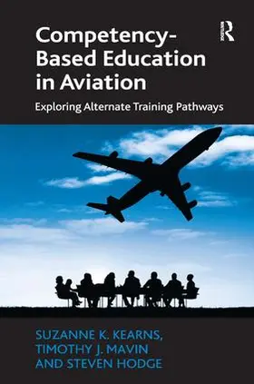 Kearns / Mavin / Hodge | Competency-Based Education in Aviation | Buch | 978-1-4724-3856-0 | www.sack.de
