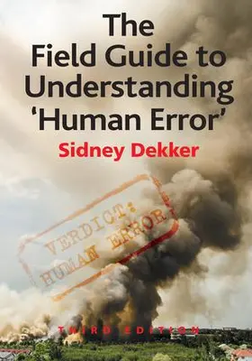 Dekker |  The Field Guide to Understanding 'Human Error' | Buch |  Sack Fachmedien
