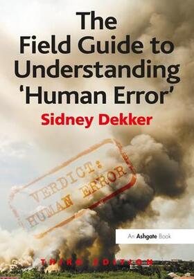 Dekker | The Field Guide to Understanding 'Human Error' | Buch | 978-1-4724-3905-5 | sack.de