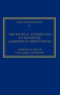 Meyer / Desmond |  The 'Ars musica' Attributed to Magister Lambertus/Aristoteles | Buch |  Sack Fachmedien