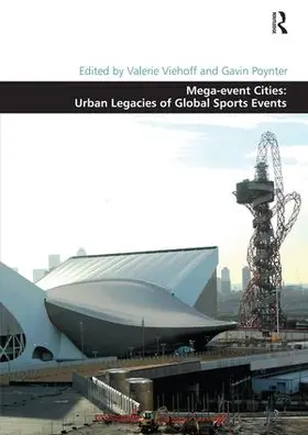 Viehoff / Poynter |  Mega-event Cities: Urban Legacies of Global Sports Events | Buch |  Sack Fachmedien